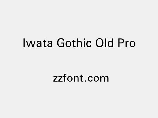 Iwata Gothic Old Pro