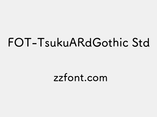 FOT-TsukuARdGothic Std