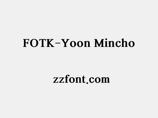 FOTK-Yoon Mincho