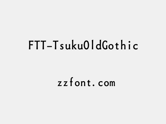 FTT-TsukuOldGothic