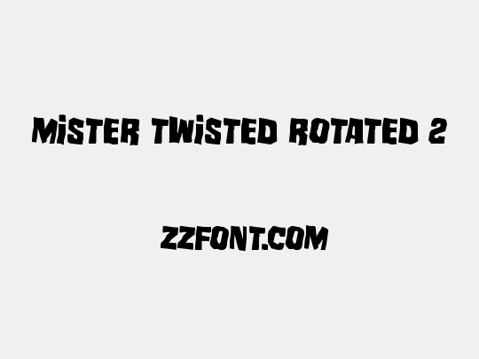 Mister Twisted Rotated 2