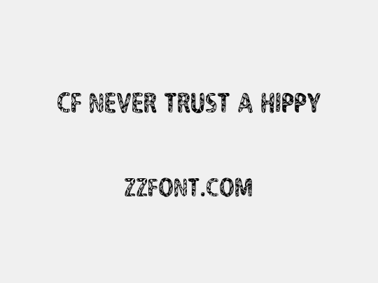 CF Never Trust A Hippy