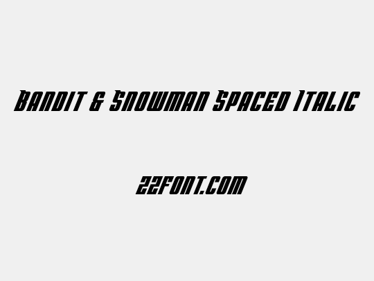 Bandit & Snowman Spaced Italic