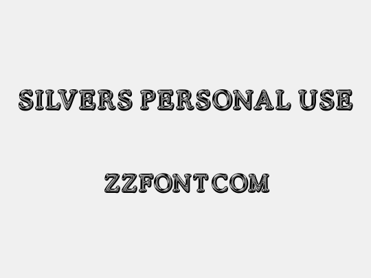 SILVERS PERSONAL USE