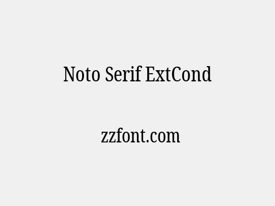 Noto Serif ExtCond