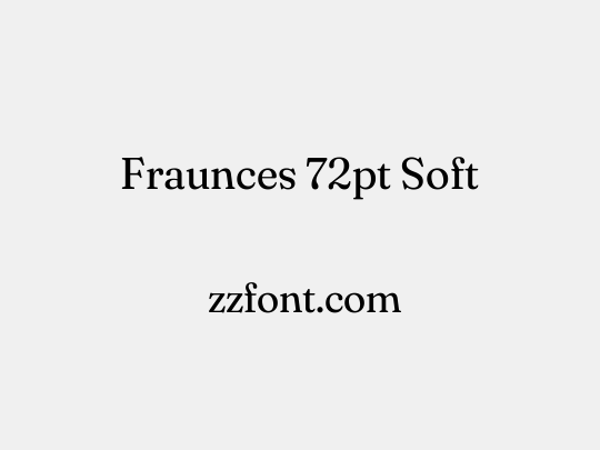 Fraunces 72pt Soft