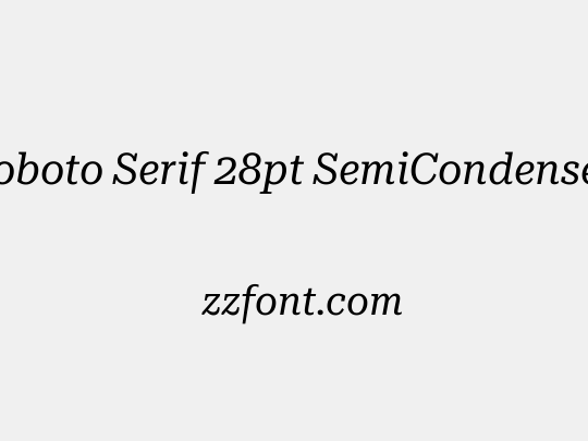 Roboto Serif 28pt SemiCondensed