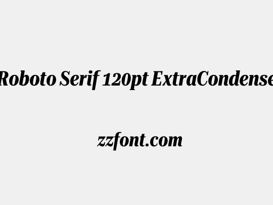 Roboto Serif 120pt ExtraCondensed