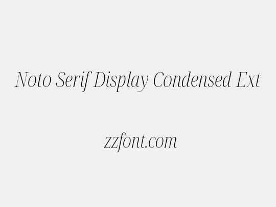 Noto Serif Display Condensed ExtraLight