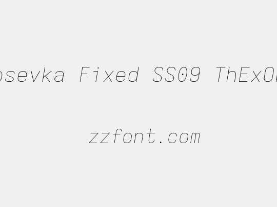 Iosevka Fixed SS09 ThExObl