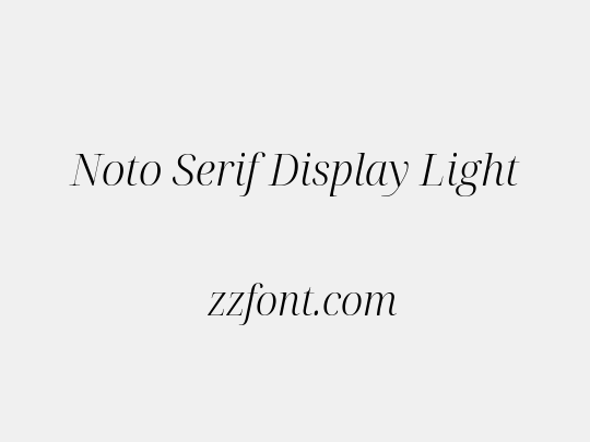 Noto Serif Display Light