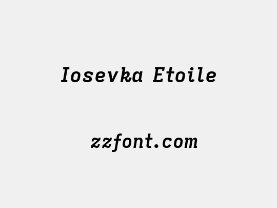 Iosevka Etoile