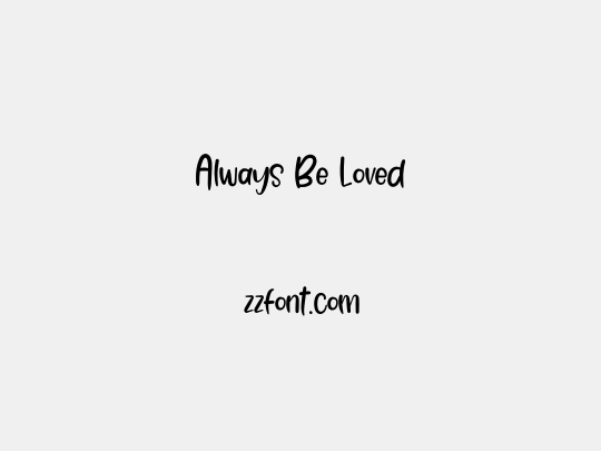 Always Be Loved