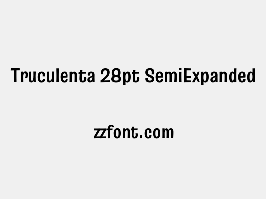 Truculenta 28pt SemiExpanded