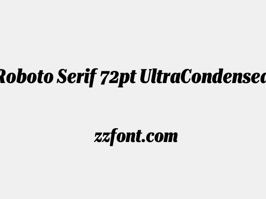 Roboto Serif 72pt UltraCondensed ExtraBold