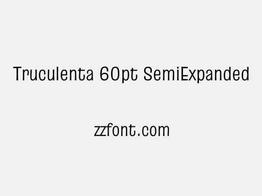 Truculenta 60pt SemiExpanded