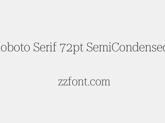 Roboto Serif 72pt SemiCondensed Thin