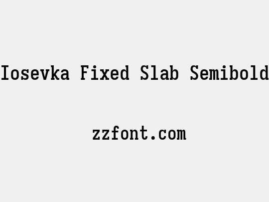 Iosevka Fixed Slab Semibold