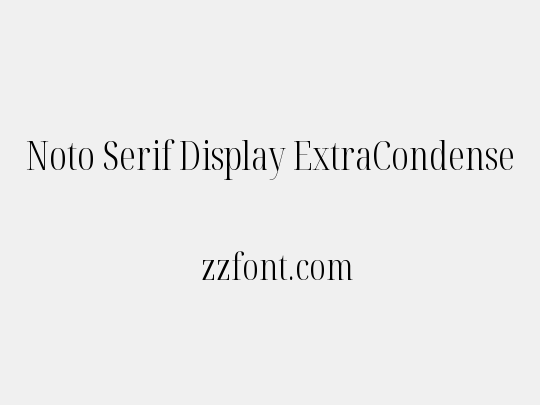 Noto Serif Display ExtraCondensed Light