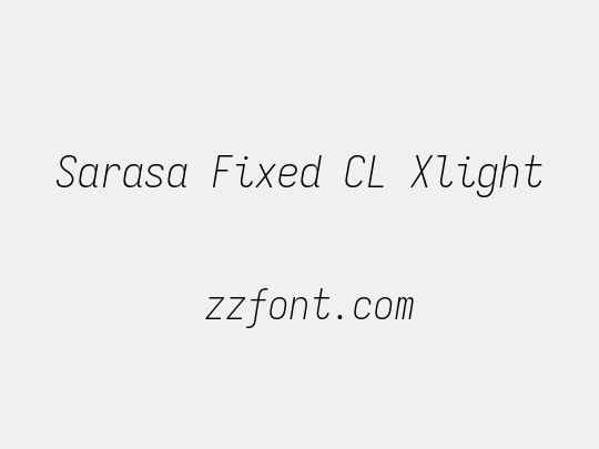 Sarasa Fixed CL Xlight