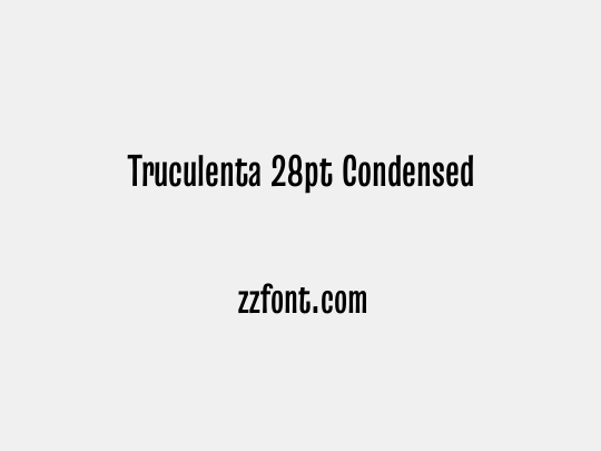 Truculenta 28pt Condensed