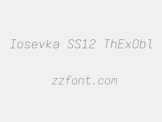 Iosevka SS12 ThExObl