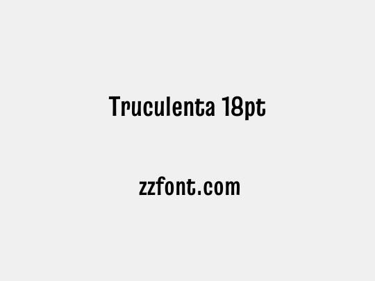 Truculenta 18pt