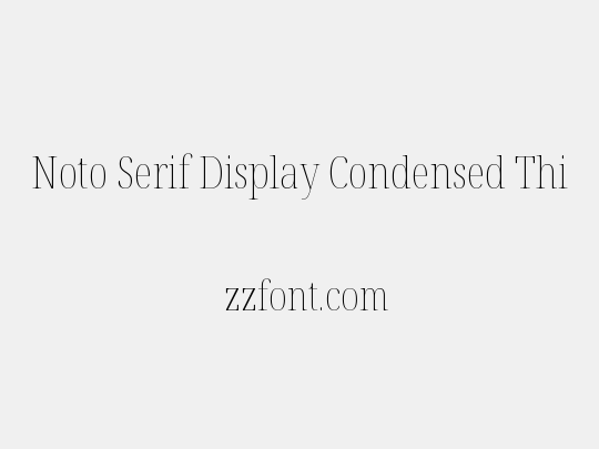 Noto Serif Display Condensed Thin