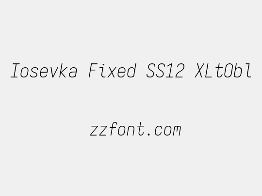 Iosevka Fixed SS12 XLtObl