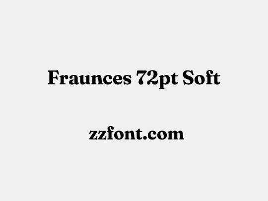 Fraunces 72pt Soft