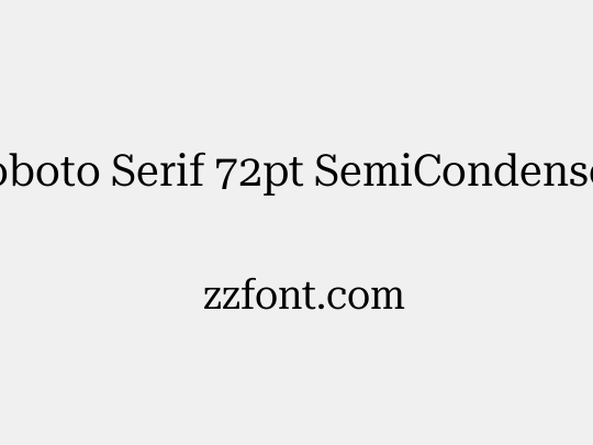 Roboto Serif 72pt SemiCondensed