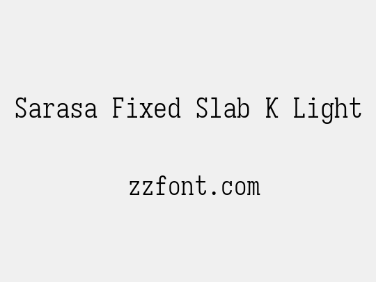 Sarasa Fixed Slab K Light