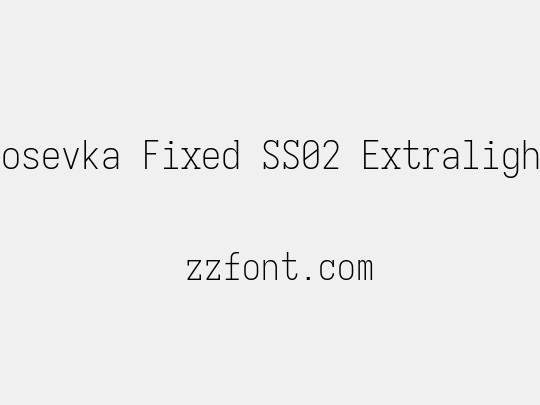 Iosevka Fixed SS02 Extralight