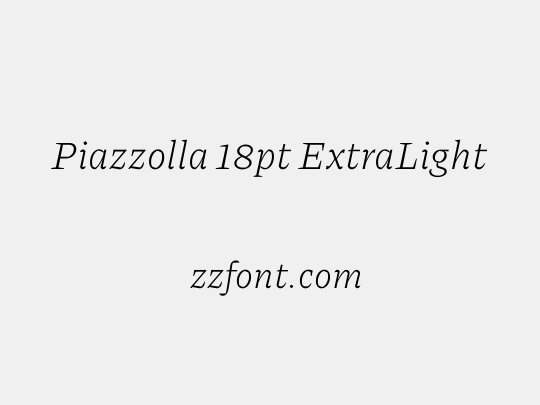 Piazzolla 18pt ExtraLight