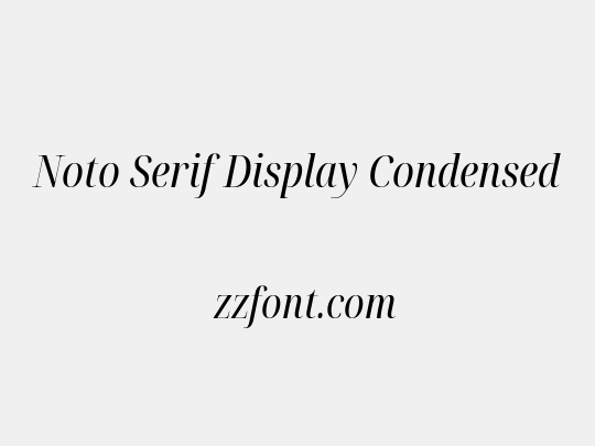 Noto Serif Display Condensed