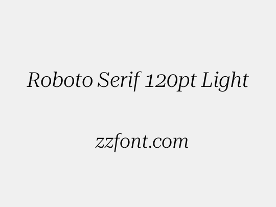 Roboto Serif 120pt Light