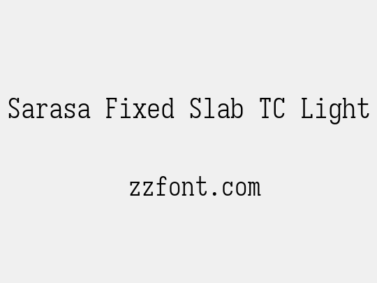 Sarasa Fixed Slab TC Light