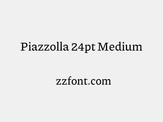 Piazzolla 24pt Medium