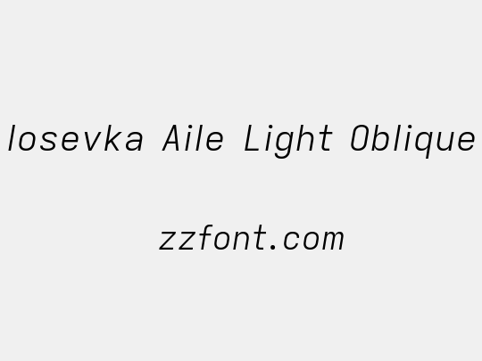 Iosevka Aile Light Oblique