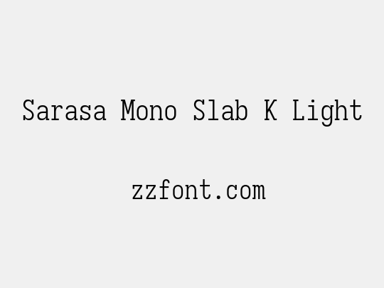 Sarasa Mono Slab K Light