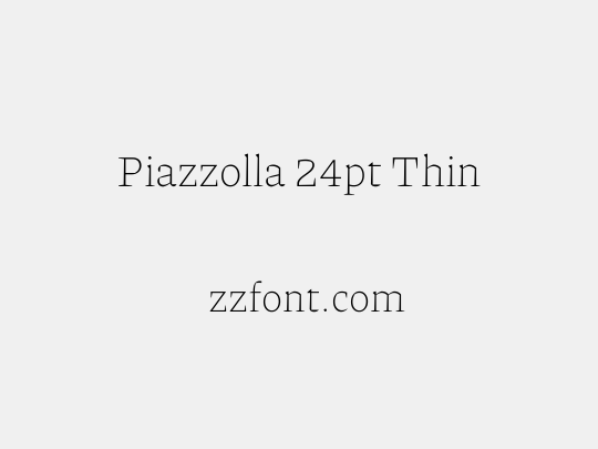 Piazzolla 24pt Thin