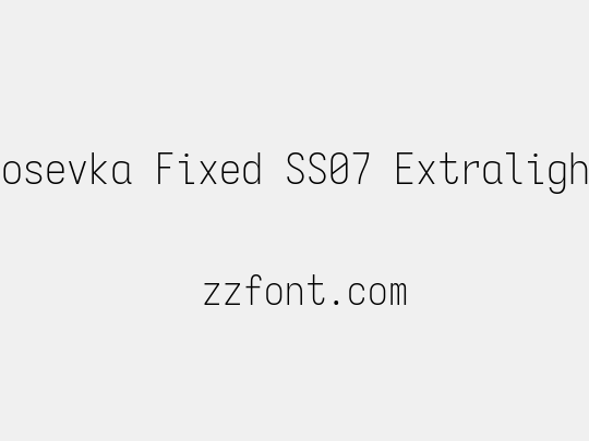 Iosevka Fixed SS07 Extralight