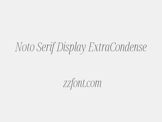 Noto Serif Display ExtraCondensed Thin