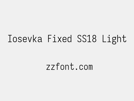 Iosevka Fixed SS18 Light