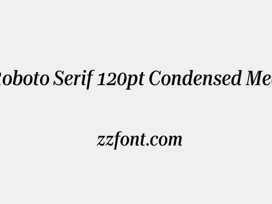 Roboto Serif 120pt Condensed Medium