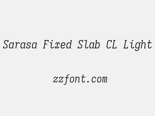 Sarasa Fixed Slab CL Light