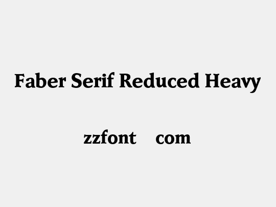 Faber Serif Reduced Heavy