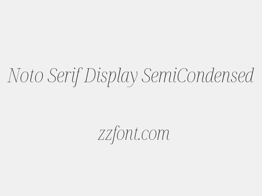 Noto Serif Display SemiCondensed Thin