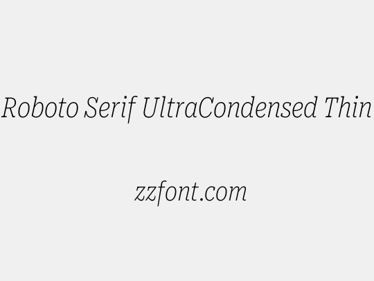 Roboto Serif UltraCondensed Thin