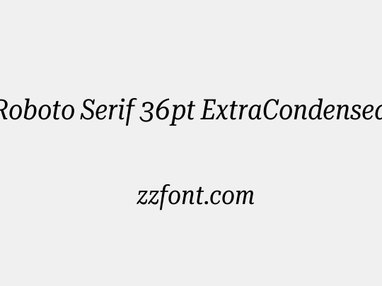 Roboto Serif 36pt ExtraCondensed